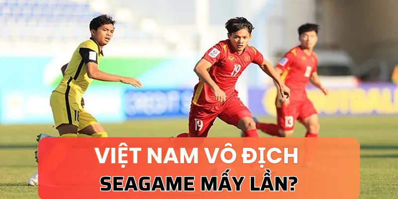 Việt Nam vô địch sea games vào mấy lần?